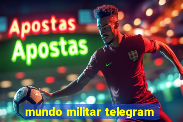 mundo militar telegram