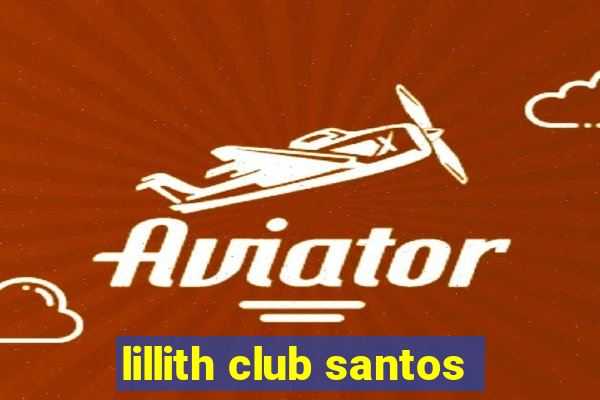 lillith club santos