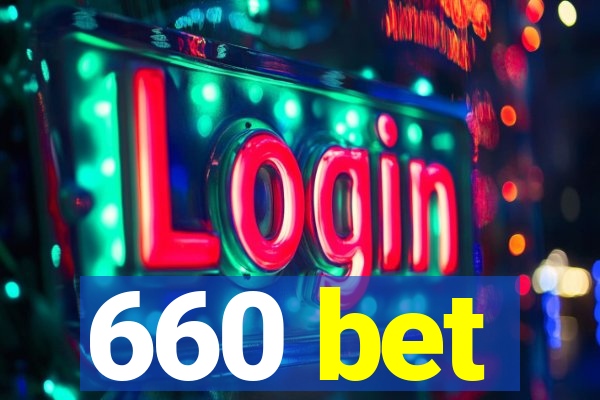 660 bet