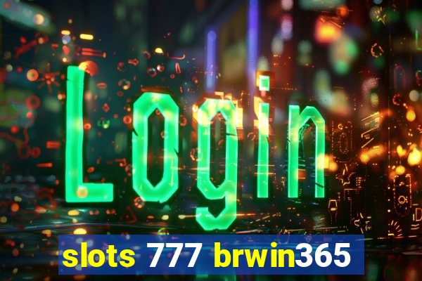 slots 777 brwin365