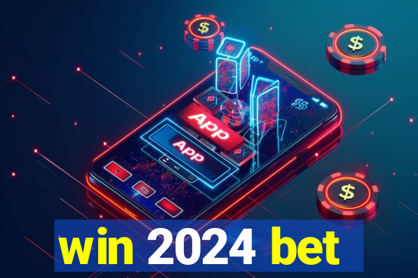 win 2024 bet