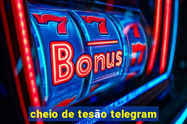 cheio de tesão telegram