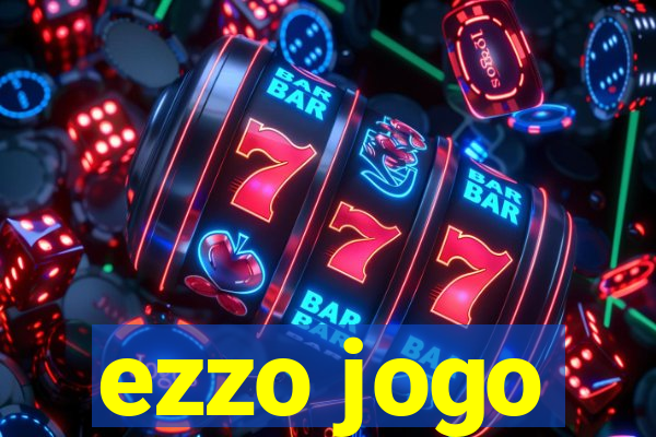 ezzo jogo