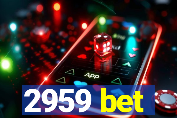 2959 bet