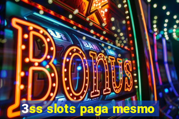 3ss slots paga mesmo