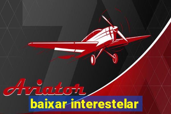 baixar interestelar