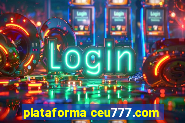 plataforma ceu777.com