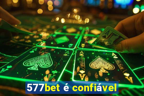 577bet é confiável