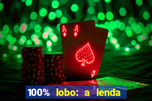 100% lobo: a lenda da pedra da lua 2 temporada