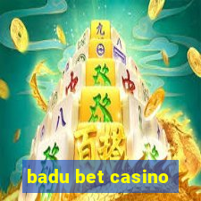 badu bet casino