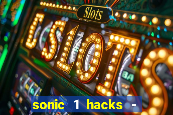 sonic 1 hacks - sonic retro