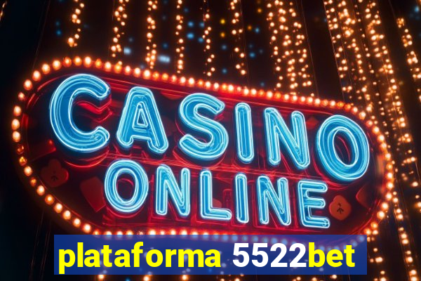 plataforma 5522bet