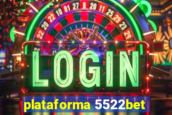 plataforma 5522bet