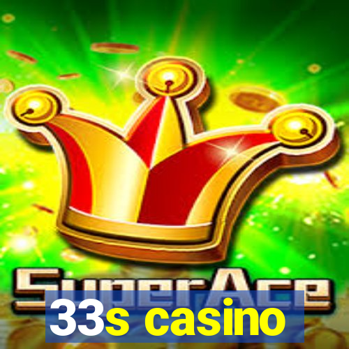 33s casino