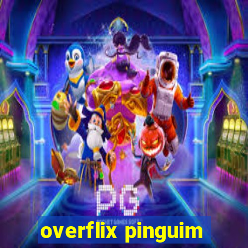 overflix pinguim