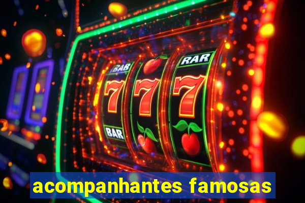 acompanhantes famosas