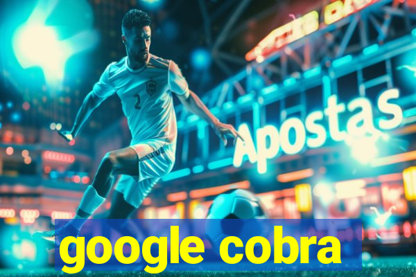 google cobra