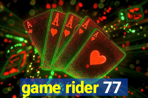 game rider 77