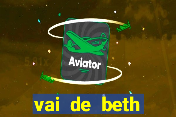 vai de beth gusttavo lima