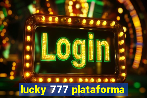 lucky 777 plataforma