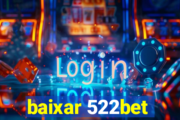 baixar 522bet