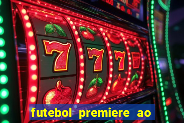 futebol premiere ao vivo gratis