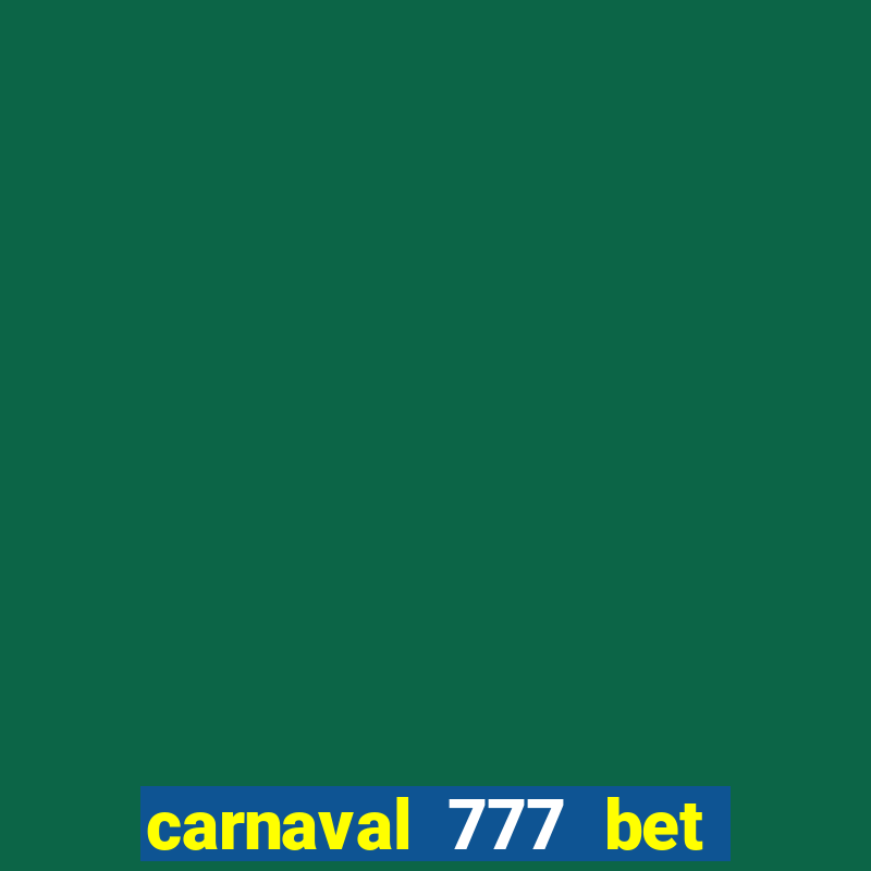 carnaval 777 bet paga mesmo