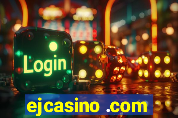 ejcasino .com