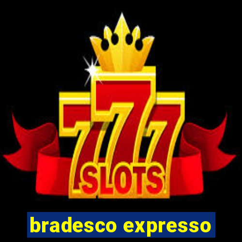 bradesco expresso