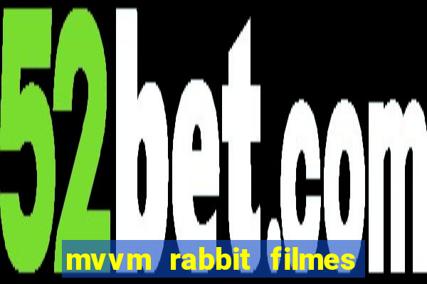 mvvm rabbit filmes e séries download