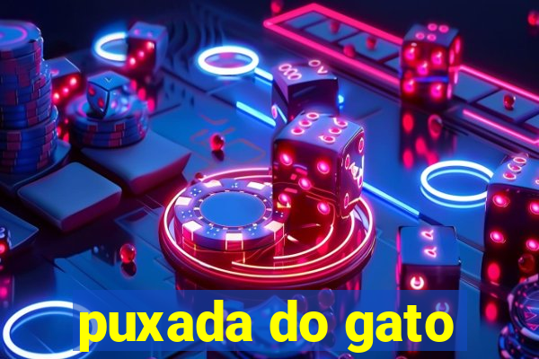 puxada do gato