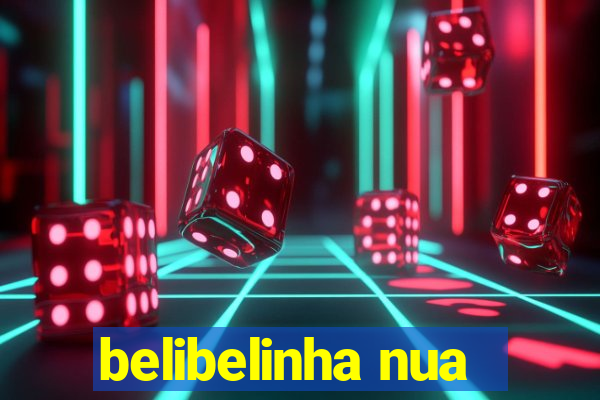 belibelinha nua