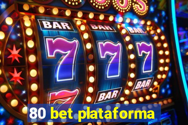 80 bet plataforma