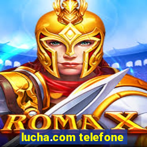 lucha.com telefone