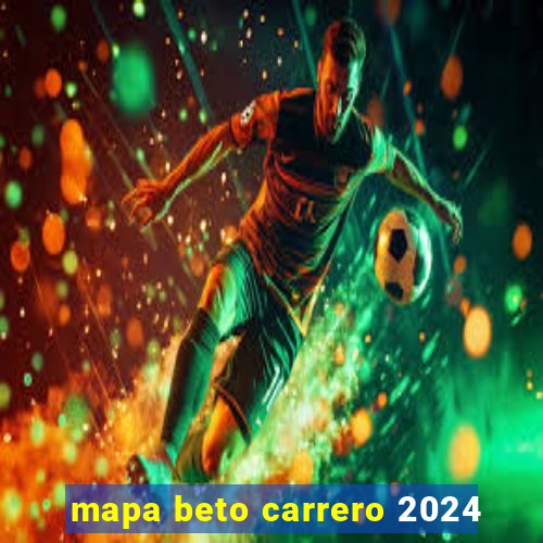 mapa beto carrero 2024