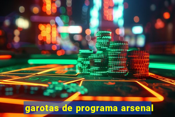 garotas de programa arsenal