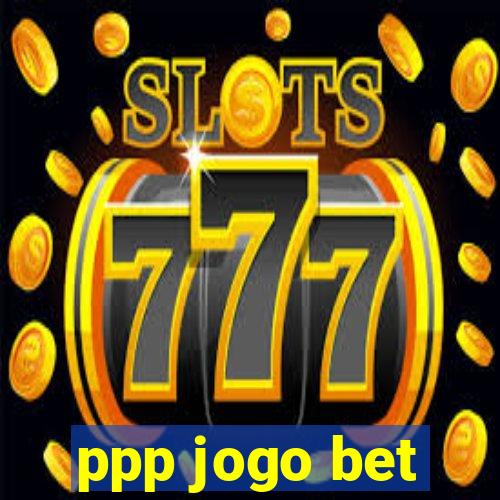 ppp jogo bet