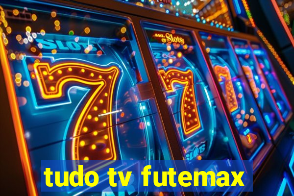 tudo tv futemax