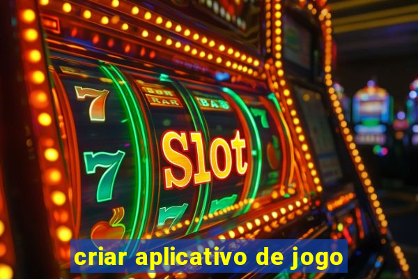 criar aplicativo de jogo