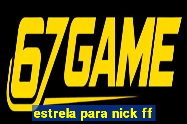 estrela para nick ff