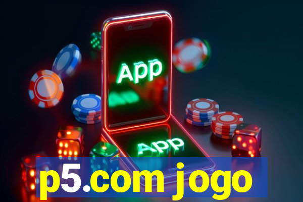 p5.com jogo