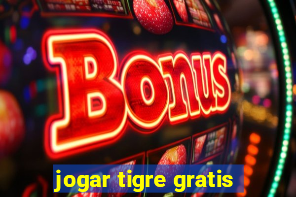 jogar tigre gratis