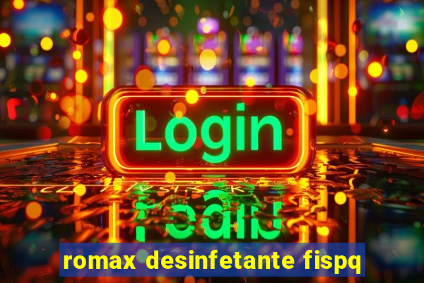 romax desinfetante fispq