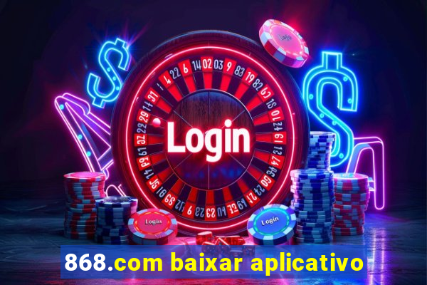 868.com baixar aplicativo