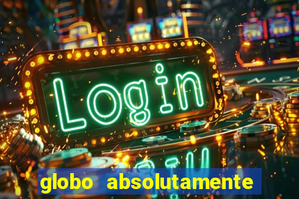 globo absolutamente sobretudo 2019