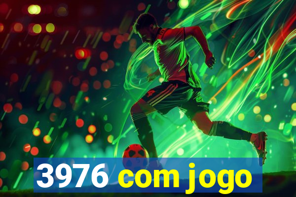 3976 com jogo