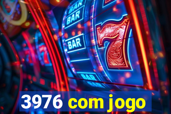 3976 com jogo