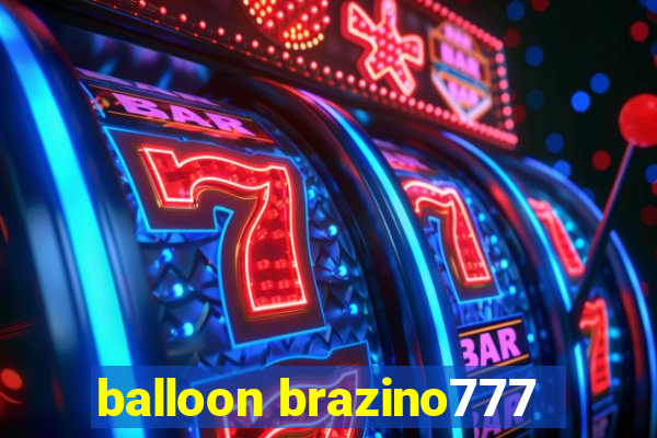 balloon brazino777