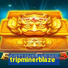 tripminerblaze