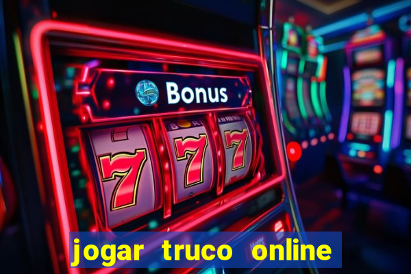 jogar truco online valendo dinheiro